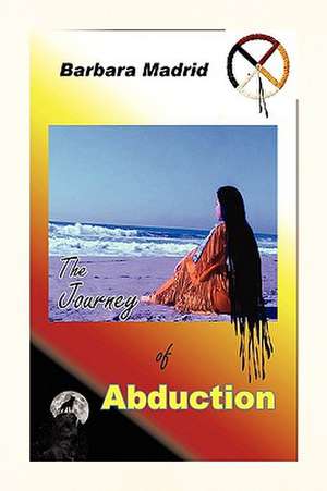 The Journey of Abduction de Barbara Madrid