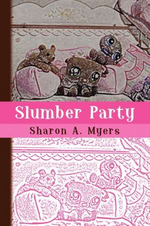 Slumber Party de Sharon A. Myers