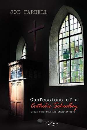 Confessions of a Catholic Schoolboy de Joe Farrell