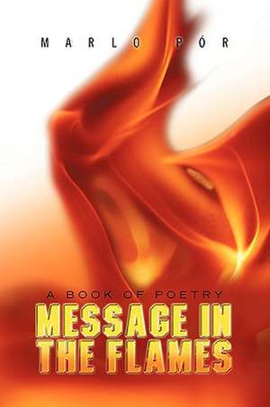 Message in the Flames de Marlo Pr