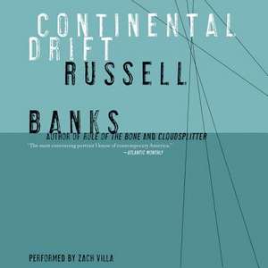 Continental Drift de Russell Banks