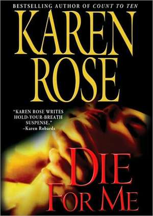 Die for Me de Karen Rose