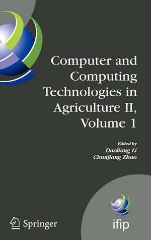 Computer and Computing Technologies in Agriculture II, Volume 1: The Second IFIP International Conference on Computer and Computing Technologies in Agriculture (CCTA2008), October 18-20, 2008, Beijing, China de Daoliang Li