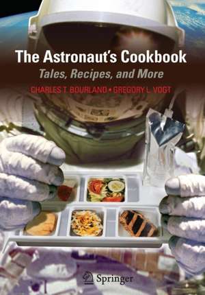 The Astronaut's Cookbook: Tales, Recipes, and More de Charles T. Bourland