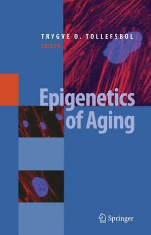 Epigenetics of Aging de Trygve O. Tollefsbol