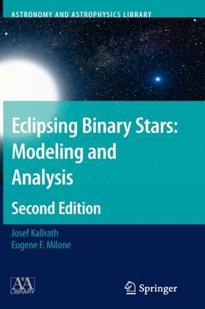 Eclipsing Binary Stars: Modeling and Analysis de Josef Kallrath