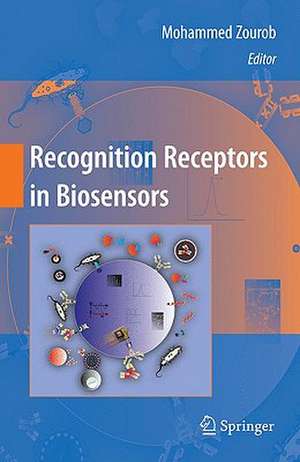 Recognition Receptors in Biosensors de Mohammed Zourob