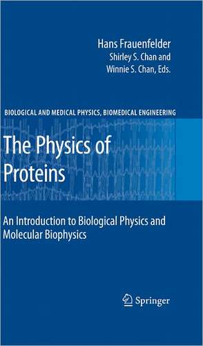 The Physics of Proteins: An Introduction to Biological Physics and Molecular Biophysics de Robert H. Austin