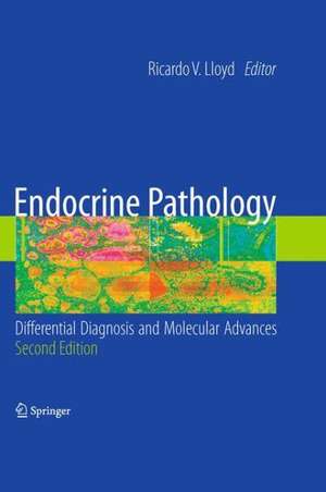 Endocrine Pathology:: Differential Diagnosis and Molecular Advances de Ricardo V. Lloyd