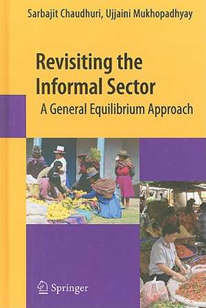 Revisiting the Informal Sector: A General Equilibrium Approach de Sarbajit Chaudhuri