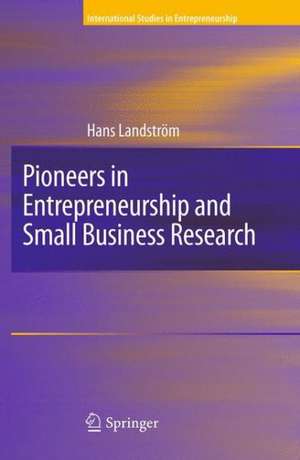 Pioneers in Entrepreneurship and Small Business Research de H. Landstrom