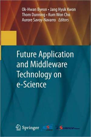 Future Application and Middleware Technology on e-Science de Ok-Hwan Byeon