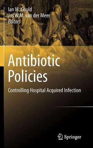 Antibiotic Policies: Controlling Hospital Acquired Infection de Ian M. Gould