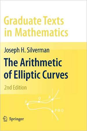 The Arithmetic of Elliptic Curves de Joseph H. Silverman