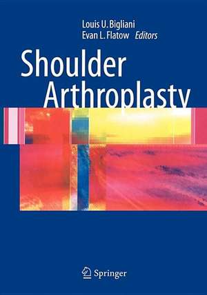 Shoulder Arthroplasty de Louis U. Bigliani