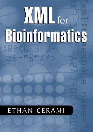 XML for Bioinformatics de Ethan Cerami