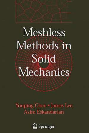 Meshless Methods in Solid Mechanics de Youping Chen