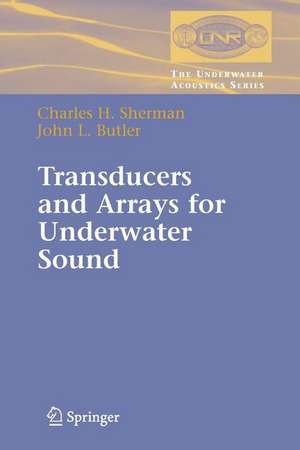 Transducers and Arrays for Underwater Sound de Charles Sherman