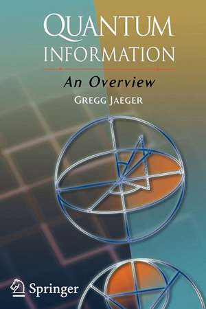 Quantum Information: An Overview de Gregg Jaeger