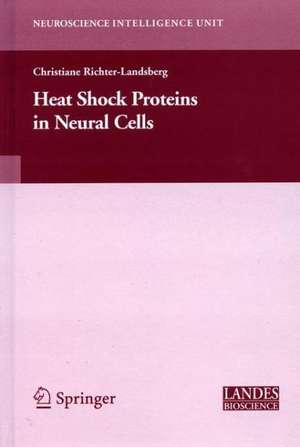 Heat Shock Proteins in Neural Cells de Christiane Richter-Landsberg