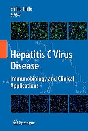 Hepatitis C Virus Disease: Immunobiology and Clinical Applications de Emilio Jirillo