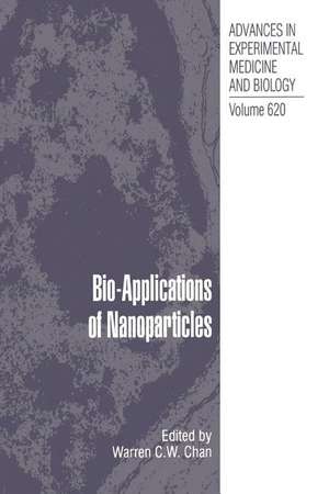 Bio-Applications of Nanoparticles de Warren C.W. Chan