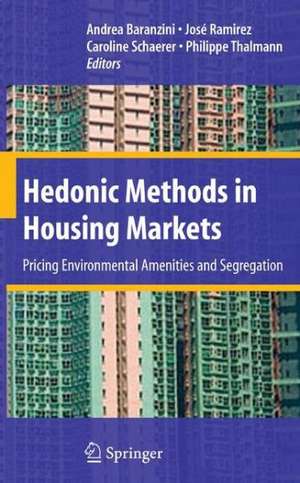 Hedonic Methods in Housing Markets: Pricing Environmental Amenities and Segregation de Andrea Baranzini