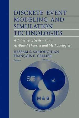 Discrete Event Modeling and Simulation Technologies: A Tapestry of Systems and AI-Based Theories and Methodologies de Hessam S. Sarjoughian