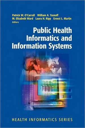 Public Health Informatics and Information Systems de Patrick W. O'Carroll