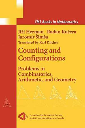 Counting and Configurations: Problems in Combinatorics, Arithmetic, and Geometry de Jiri Herman