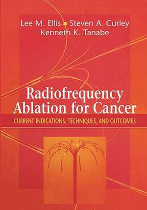 Radiofrequency Ablation for Cancer: Current Indications, Techniques, and Outcomes de Lee M. Ellis