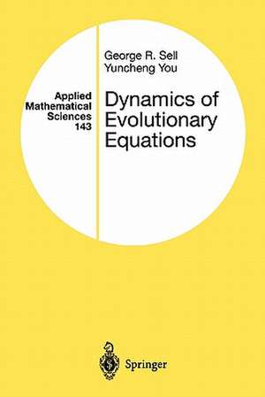 Dynamics of Evolutionary Equations de George R. Sell