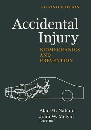 Accidental Injury: Biomechanics and Prevention de Alan M. Nahum