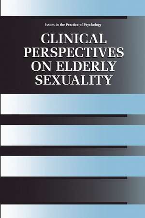 Clinical Perspectives on Elderly Sexuality de Jennifer L. Hillman