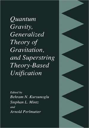 Quantum Gravity, Generalized Theory of Gravitation, and Superstring Theory-Based Unification de Behram N. Kursunogammalu