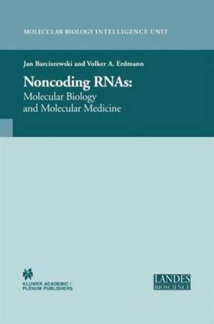 Non-Coding RNAs: Molecular Biology and Molecular Medicine de Jan Barciszewski