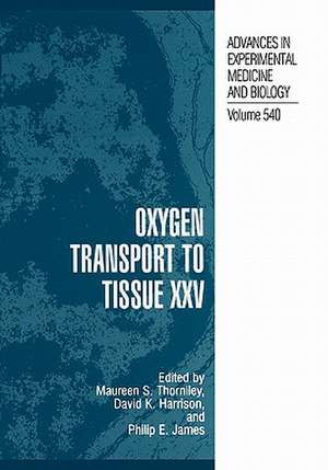 Oxygen Transport to Tissue XXV de Maureen S. Thorniley