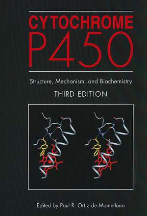 Cytochrome P450: Structure, Mechanism, and Biochemistry de Paul R. Ortiz de Montellano