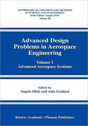 Advanced Design Problems in Aerospace Engineering: Volume 1: Advanced Aerospace Systems de Angelo Miele