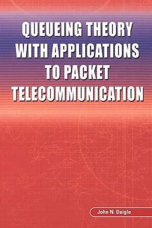 Queueing Theory with Applications to Packet Telecommunication de John Daigle