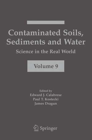 Contaminated Soils, Sediments and Water:: Science in the Real World de Edward J. Calabrese