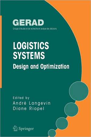 Logistics Systems: Design and Optimization de Andre Langevin