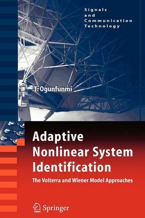 Adaptive Nonlinear System Identification: The Volterra and Wiener Model Approaches de Tokunbo Ogunfunmi