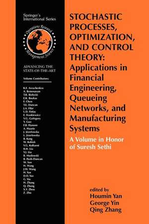 Stochastic Processes, Optimization, and Control Theory: Applications in Financial Engineering, Queueing Networks, and Manufacturing Systems: A Volume in Honor of Suresh Sethi de Houmin Yan