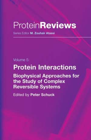 Protein Interactions: Biophysical Approaches for the Study of Complex Reversible Systems de Peter Schuck