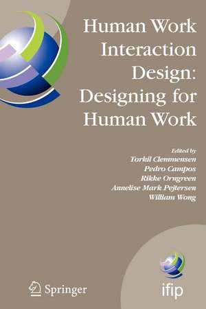 Human Work Interaction Design: Designing for Human Work: The first IFIP TC 13.6 WG Conference: Designing for Human Work, February 13-15, 2006, Madeira, Portugal de Torkil Clemmensen