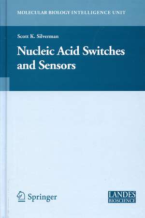 Nucleic Acid Switches and Sensors de Scott K. Silverman