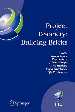 Project E-Society: Building Bricks: 6th IFIP Conference on e-Commerce, e-Business and e-Government (I3E 2006), October 11-13, 2006, Turku, Finland de Reima Suomi