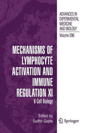 Mechanisms of Lymphocyte Activation and Immune Regulation XI: B Cell Biology de Sudhir Gupta