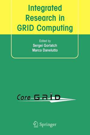 Integrated Research in GRID Computing: CoreGRID Integration Workshop 2005 (Selected Papers) November 28-30, Pisa, Italy de Sergei Gorlatch